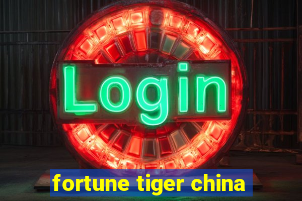 fortune tiger china